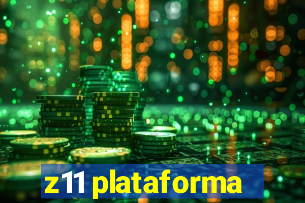 z11 plataforma